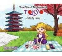 Travel Tales Of Tiny Fashionista - Tokyo: Activity Book Paperback By Elena Sioutis