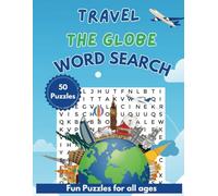 Travel The Globe: Large Print Travel Word Search Book with 50 Puzzles for Kids, Adults & Seniors