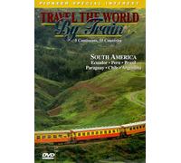 Travel the World by Train: South America