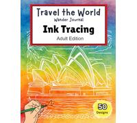 Travel the World Wander Journal for Adults: 50 Ink Trace World Landmarks and Reflective Prompts for Relaxation and Creativity