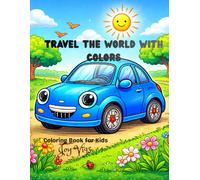 Travel the World with Colors!: A Creative Journey Across Continents for Curious Kids