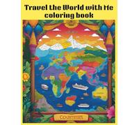 Travel the World with Me coloring book: Relax, Discover, and Color Your Way Around the Globe!