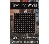 Travel the World Word Search Puzzle Book: Word Searches with Easy-to-Read Puzzles About Cities Around the World | 6x9 Inches, 110 Pages, 50+ Puzzles - ... Lovers, Holidays, or Relaxing Days at Home