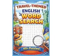 Travel-Themed English Word Search: 40+ Word Search Puzzles with Easy to Read Print About Travel & Vacation, Tourism, Holiday Activities and More | 6x9 ... for Globe Trotters and Travel Enthusiasts