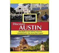 Travel Thru History Discover Austin