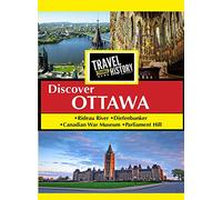 Travel Thru History Discover Ottawa, Ontario
