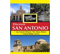Travel Thru History Discover San Antonio