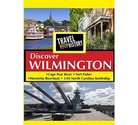 Travel Thru History Discover Wilmington