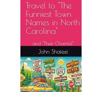 Travel to "The Funniest Town Names in North Carolina": and "Their Charms!"