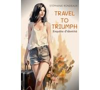 Travel To Triumph : Enquête d'identité