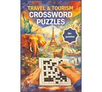 Travel & Tourism Crossword Puzzles, 50+ Puzzles: Crossword Puzzles with easy-to-read print about travelling, tourism, geography, tourist destinations, ... vacations, birthdays and relaxation.