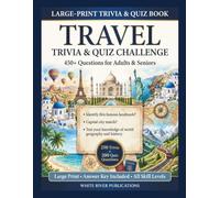 Travel Trivia & Quiz Challenge: 450+ Questions for Adults & Seniors | Explore the World Through Trivia & Quizzes