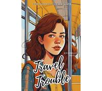 Travel Trouble: A Family Road Trip Gone Wild. Sometimes the best adventures aren’t on the map.