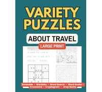 Travel Variety Puzzle Book: Large Print Collection of Engaging Word and Logic Challenges: A Diverse Puzzle Experience Featuring Scramble Words Wordoku ... Drop Quotes and More Inspired by Travel