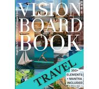 Travel Vision Board Clip Art Book: 350+ Pictures, Quotes, Words & Affirmations - Law of Attraction Kit for Women & Men, Personal Growth, Dreams, ... Collage, Manifestation Mantra Included