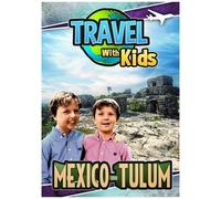 Travel With Kids: Mexico - Tulum [Digital Video Disc]