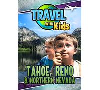 Travel with Kids: Tahoe Reno & Northern Nevada