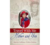 Travel With Me: Hither and Yon