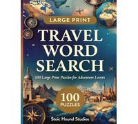 Travel Word Search: 100 Large Print Puzzles for Adventure Lovers: Dream Destinations, Adventure, and WanderlustDream Destinations, Adventure, and Wanderlust