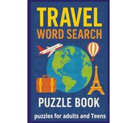 TRAVEL WORD SEARCH: Discover the World One Puzzle at a Time - 100+ Travel-Themed Word Searches for Globetrotters. Gifts for vacation, holidays and free time