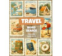 Travel Word Search for Kids Ages 10-12: 80 Challenging Travel-Themed Word Search Puzzles to Build Vocabulary, Focus, and Brain Power | Fun & Educational Activity Book for Kids
