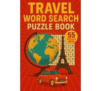 Travel Word Search Puzzle Book: Discover the World One Word at a Time, Explore Landmarks, Cities, and Adventures Through 55 Puzzles