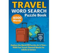 Travel Word Search Puzzle Book: Explore the World 100 Puzzles at a Time - 4000 Fun Travel-Themed Words for Adults & Seniors Size 8.5 x 11 Inch