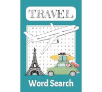 Travel Word Search Puzzle Book: Word Searches with Easy to Read Print about Travel, Adventure, Road Trips and More | 6x9 inches, 110 pages | 50+ Puzzles ... Gift for Vacations, Holidays and Free Times