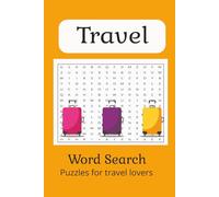 Travel Word Search Puzzle Book: Word Searches with Easy to read print about Travelling, Enjoyment, Me time and many more| 6 x 9 inches, 110 pages| 50+ puzzles.... Gift for Any Adventurers!