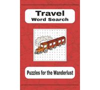 Travel Word Search: Puzzle for the Wanderlust | 6x9 inches, 110 pages | 50+ Puzzles | Great Gift Idea
