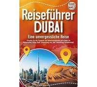 Travel World REISEFÜHRER DUBAI - Eine unvergessliche Reise: Erkunden Sie (Poche)