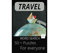 Travel World SearcH Book: Word Searches with Easy to Read Print about Travel, Travel Cross, Travel the world and More [ 6 x 9 inches ] 110 pages 50+ ... Gift for Vacations, Holidays and free time
