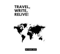Travel, Write, Relive! - My year 2025 - Travel diary to plan your trips in 2025 and immortalize your memories