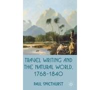 Travel Writing And The Natural World, 1768-1840