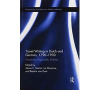 Travel Writing In Dutch And German, 1790-1930