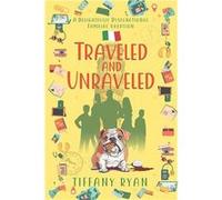 Traveled and Unraveled A Delightfully Dysfunctional Familial Vacation - Tiffany Ryan - Amazon Digital Services LLC KDP - Livre en Anglais Tiffany RyanTiffany Ryan (Auteur)