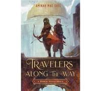 Travelers Along the Way A Robin Hood Remix by Aminah Mae Safi Aminah Mae Safi (Auteur)