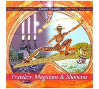 Paradise, Danny – Travelers, Magicians & Shamans