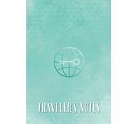 TRAVELER'S NOTES: Collect Messages & Inspiring Notes, Quotes from People You Meet While Traveling | A Memory Notebook for Travelers