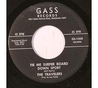 TRAVELERS - tie me surfer board down sport / in the pines 45 rpm single