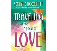 Traveling at the Speed of Love Choquette, Sonia (Auteur)