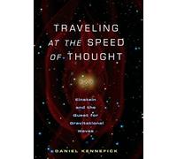 Traveling at the Speed of Thought: Einstein and the Quest for Gravitational Waves