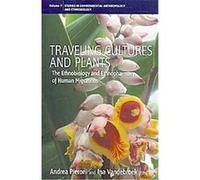 Traveling Cultures and Plants, Studies in Environmental Anthropology
