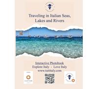 Traveling in Italian Seas, Lakes and Rivers: Interactive Photobook by Tuttitaly - Explore Italy - Love Italy