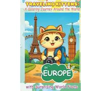 Traveling Kittens Explore Europe: A Coloring Journey with Fun World Facts: Join the Traveling Kittens on a Magical European Adventure!