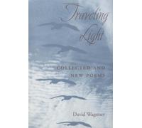 Traveling Light: Collected and New Poems (Illinois Poetry (Paperback)) by David Wagoner (1-May-1999) Paperback