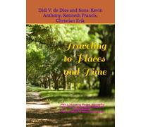 "Traveling to Places and Time": Part 1: “Amazing Places, Wonderful Moments, and Beautiful People: A Travel Memoir", Part 2: "What of Wars and Heroes"