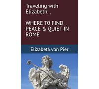 Traveling with Elizabeth... Where to Find Peace & Quiet in Rome