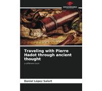 Traveling with Pierre Hadot through ancient thought: a different look