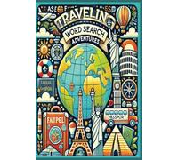 Traveling Word Search Adventures: Word Searches with Easy to Read Print about Travel, Adventure, Exploration, and More | 6x9 inches, 110 pages | 50+ ... Gift for Vacations, Holidays, and Free Times